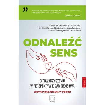 Odnaleźć sens. O towarzyszeniu w perspektywie samobójstwa